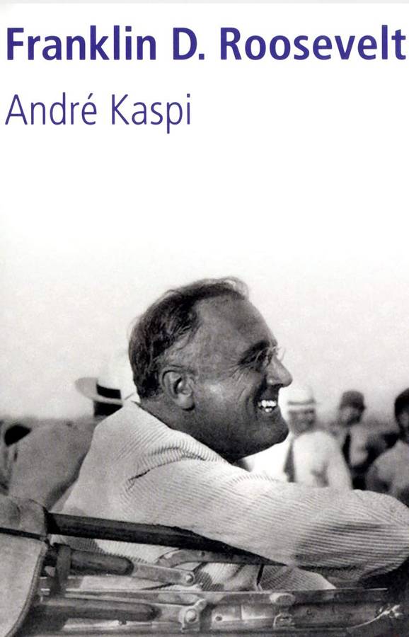 Couverture du livre Franklin D. Roosevelt, par André Kaspi - Biographie Seconde Guerre Mondiale